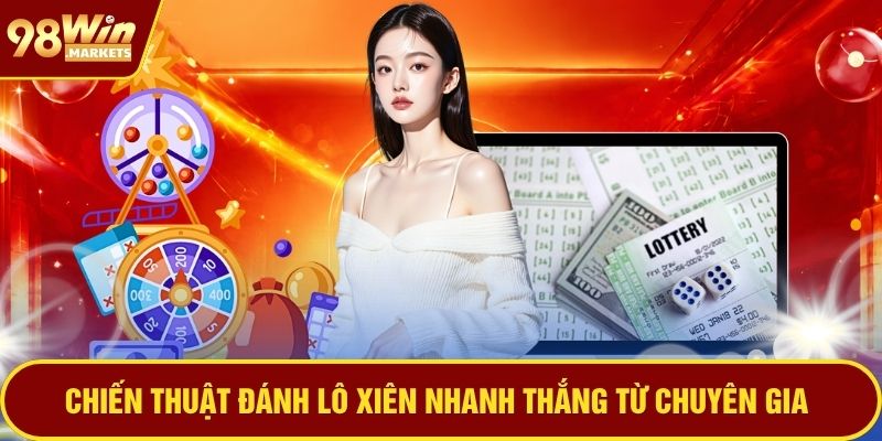 Chiến thuật đánh lô xiên nhanh thắng từ chuyên gia