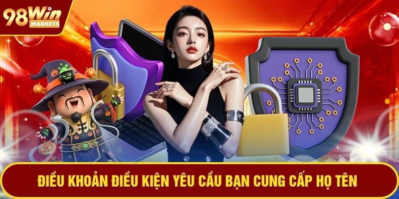 Điều khoản điều kiện yêu cầu bạn cung cấp họ tên