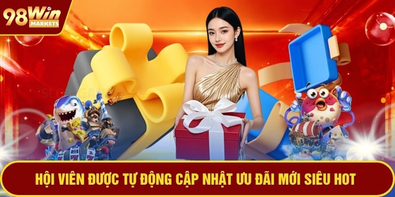 Hội viên được tự động cập nhật ưu đãi mới siêu hot