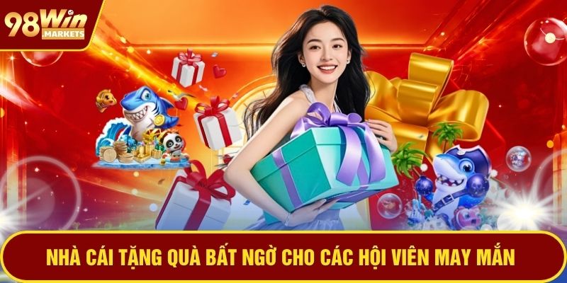 Nhà cái tặng quà bất ngờ cho các hội viên may mắn